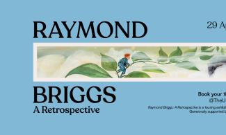 Raymond Briggs: A Retrospective exhibition at Cambridge University Library