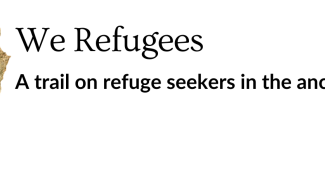 We Refugees: a trail on seeking refuge in the ancient world