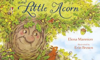 •	The front cover of a book called Old Oak and little Acorn with an illustration of the tree smiling at an acorn.