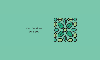 Illustration of leaves arranged into a square pattern. Text says: ‘Meet the Mints, Saturday 5 July’.