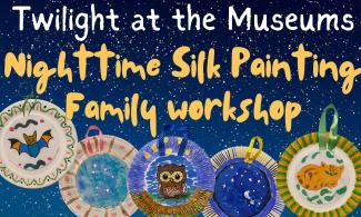 Images over painting paper plates on top of a starry night sky. Text reads Twilight at the Museums Nighttime Silk Painting Family Workshop.