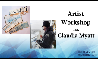 A poster stating 'Artist Workshop with Claudia Myatt' with a photograph of Claudia sketching from a ship as well as sketches of icebergs and icy water.