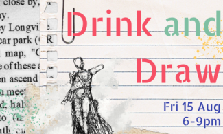 Drink and Draw. Fri 15 Aug, 6-9pm