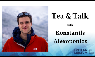 A poster with a white and blue background with the Polar Museum logo in the bottom right. On the left is an image of Konstantis smiling at the camera wearing a red winter jacket with sunglasses on his head. On the right is the text: Tea and Talk with Konstantis Alexopoulos. 