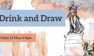 Drink and Draw: Friday 15 May, 6-9pm