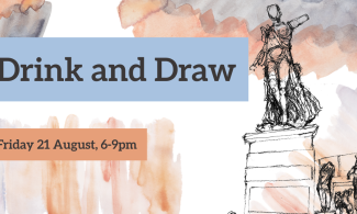 Drink and Draw: Friday 21 August, 6-9pm